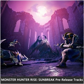 【単曲】モンスターハンターライズ: サンブレイク プレリリーストラックス Sunbreak