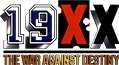 19XX - The War Against Destiny -