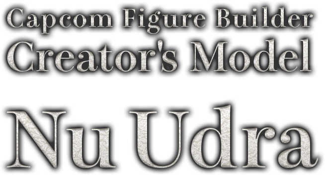 Capcom Figure Builder Creator's Model Nu Udra